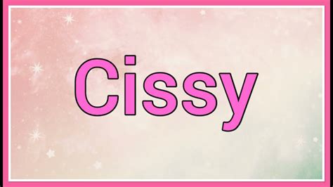 cicy|cissy name meaning.